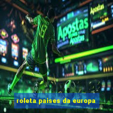 roleta paises da europa